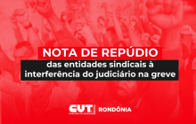 NOTA DE REPÚDIO das entidades sindicais à interferência do judiciário na greve