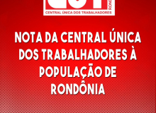 NOTA À POPULAÇÃO DE RONDÔNIA: A LUTA É ÁRDUA E CONTÍNUA